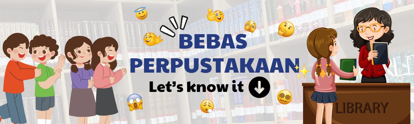 Read more about the article BEBAS PERPUSTAKAAN : LET’S KNOW IT