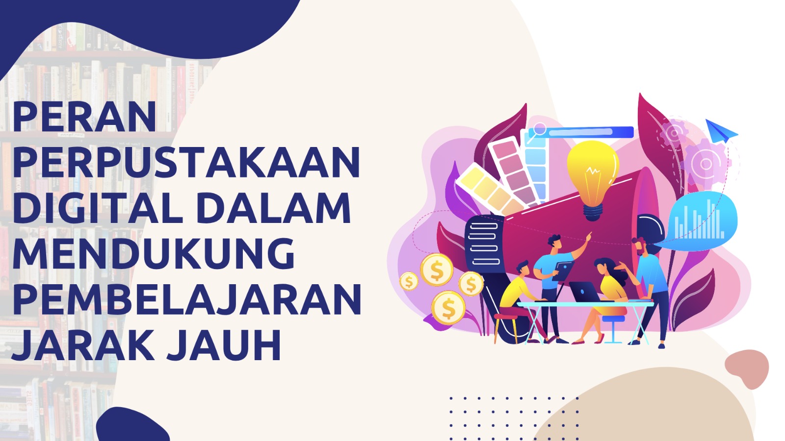 Read more about the article PERAN PERPUSTAKAAN DIGITAL DALAM MENDUKUNG PEMBELAJARAN JARAK JAUH